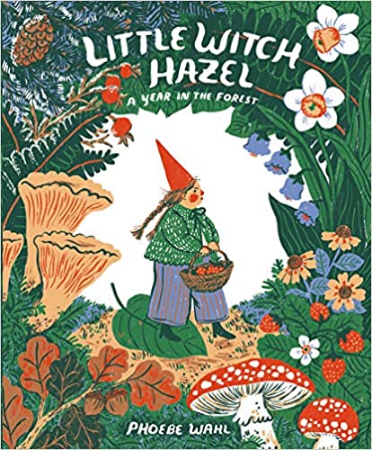 Little Witch Hazel: A Year in the Forest Book